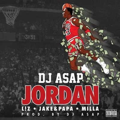 Dj AsapJordan (feat. L!Z, Jake&Papa & Milla)