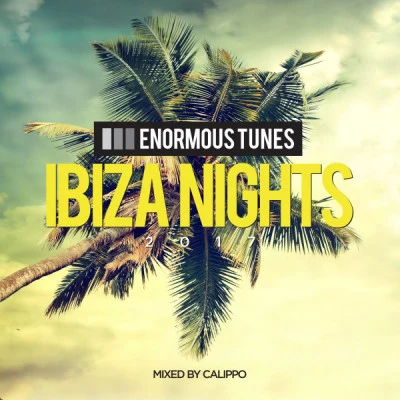 CalippoCroatia SquadEnormous Tunes - Ibiza Nights 2017 (Mixed by Calippo)