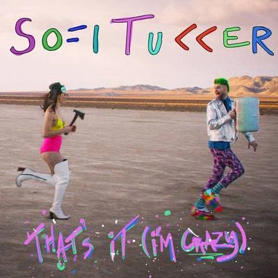 Sofi Tukker/Sunnery James & Ryan MarcianoThats It (Im Crazy)