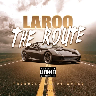 Laroo/C-Bo/Flow/151/Marvaless/Probable Cauze/Ephriam Galloway/Killa Tay/Pizzo/BlaccThe Route