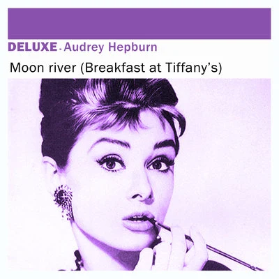 Audrey HepburnDeluxe: Moon River (Breakfast At Tiffanys) - Single