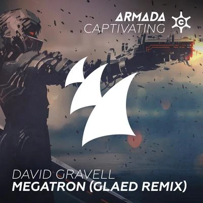 David GravellMegatron (GLAED Remix)