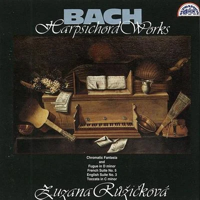 Zuzana RužickováBach: Harpsichord Works