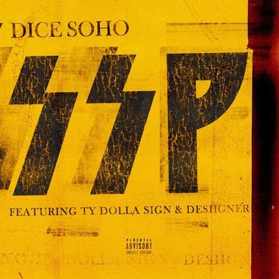 Dice SoHoSSP (feat. Ty Dolla $ign & Desiigner)