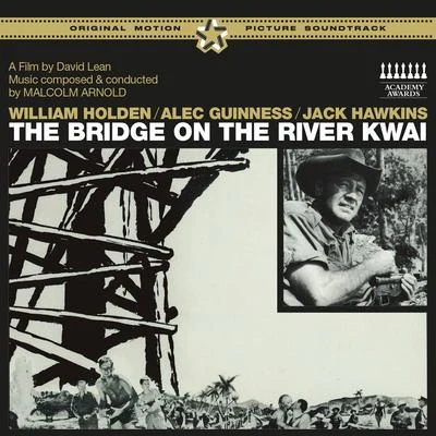 Malcolm ArnoldThe Bridge on the River Kwai (Original Motion Picture Soundtrack) [Bonus Track Version]