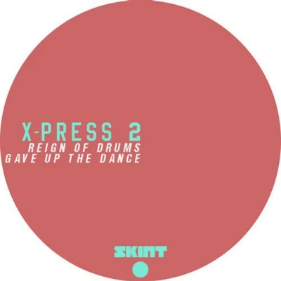 Y U QT/X-Press 2/Quintino & Blasterjaxx/Vinyl Blair/WestBam/Alec Falconer/The Two Amigos/Stevie B-zet/Global Method/Continous CoolReign of DrumsGave Up the Dance