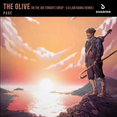 PadéRoxanaKeenengThe Olive (In The Air Tonight) [Drop - G & Labi Ramaj Remix]