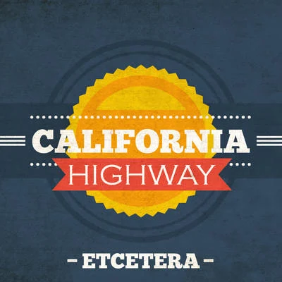 EtceteraCalifornia Highway