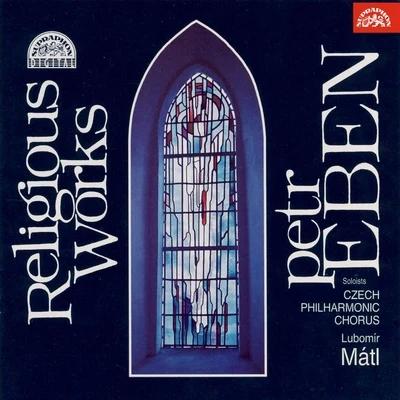 National Philarmonic Orchestra of Belarus/Alexandre Voloschuk/Wexford Festival Opera Chorus/Lubomír MátlEben: Religious Works