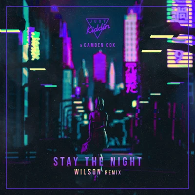 Camden CoxLeftwing : KodyStay The Night (Wilson Remix)