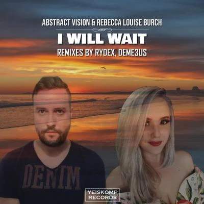 Abstract VisionI Will Wait (Remixes)