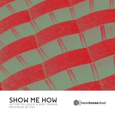 Ken Takano/高野健一Show Me How