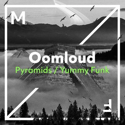 OomloudPyramidsYummy Funk