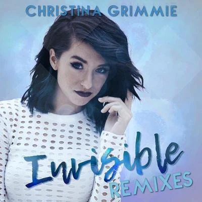 Christina GrimmieInvisible (Remixes)