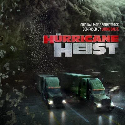 Lorne BalfeThe Hurricane Heist (Original Motion Picture Soundtrack)