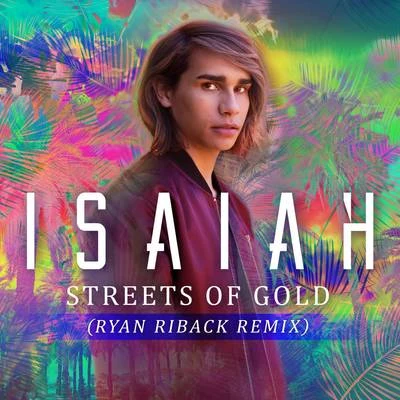 IsaiahStreets of Gold (Ryan Riback Remix)