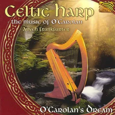 Aryeh FrankfurterCELTIC Music of O'Carolan (The) (O'Carolan's Dream)