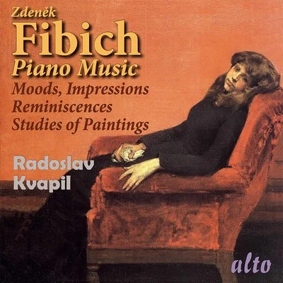 Radoslav Kvapil/Frederic ChopinFibich: Piano Music - Moods, Impressions and Reminiscences