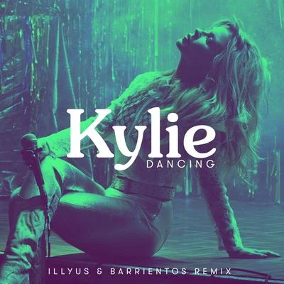 Kylie MinogueDancing (Illyus & Barrientos Remix)