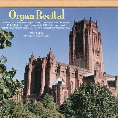 Ian TraceyIan Tracey - Organ Recital