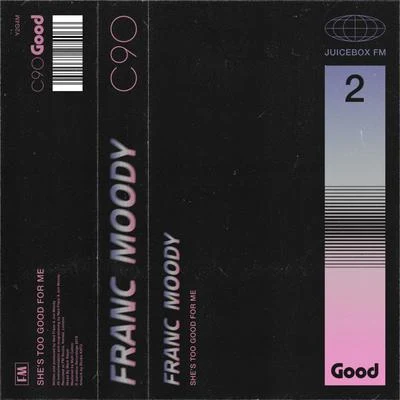 Franc Moody 專輯Shes Too Good for Me