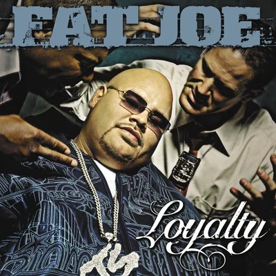 Fat JoeLoyalty