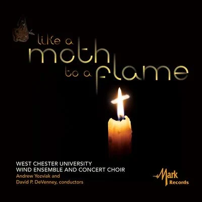 West Chester University Wind Ensemble/Andrew Yozviak/Unknown Artist/Elizabeth PfaffleWestchester university wind ensemble: l IKEA moth to aflame