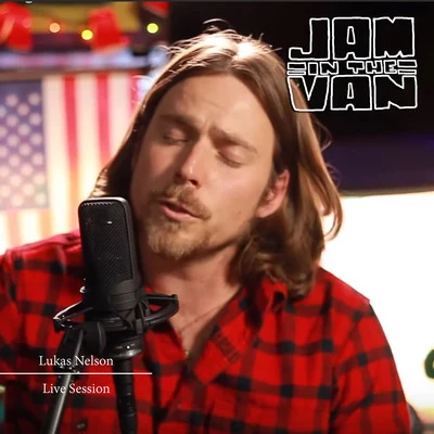 Lukas Nelson and Promise of the Real/Jam in the Vanjam int和van - Lukas Nelson and promise哦ft和real (live session, Austin, TX, 2016)