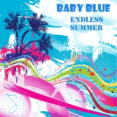 BABY BLUEEndless Summer