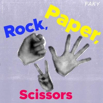 FAKYRock, Paper, Scissors