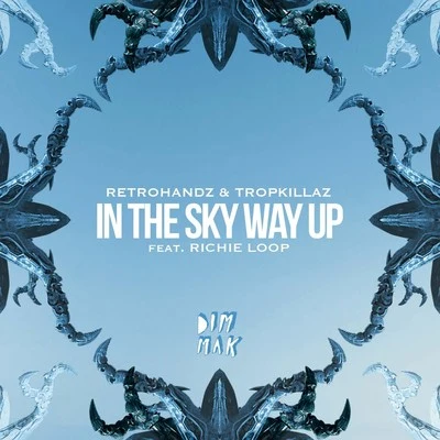 TropkillazIn The Sky Way Up (feat. Richie Loop) (Extended Mix)