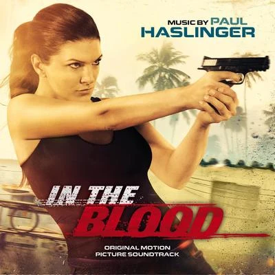 Paul HaslingerIn the Blood (Original Motion Picture Soundtrack)