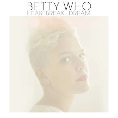 Jarryd James/Betty WhoHeartbreak Dream