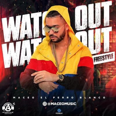 Maceo El Perro Blancowatch out Freestyle