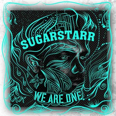 Sugarstarr/Samantha Nova/Stage RockersWe Are One