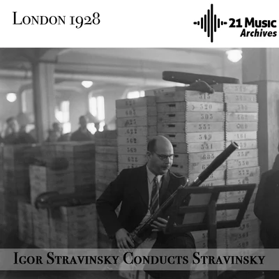 Igor StravinskyIgor Stravinsky conducts Stravinsky (London, 1928)