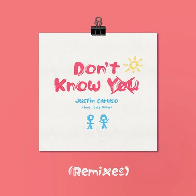 Justin CarusoDont Know You (Remixes)