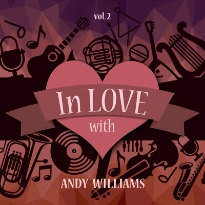 Gordon MacRae/Andy Williams/Shirley Jones/Anita BryantIn Love with Andy Williams, Vol. 2