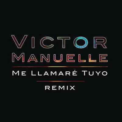 Victor ManuelleMe Llamaré Tuyo