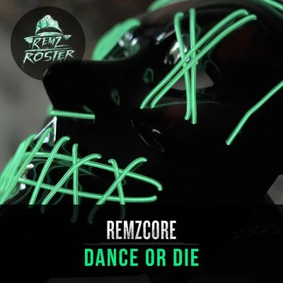 RemzcoreDance or Die