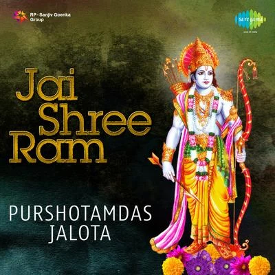 Purshottam Das JalotaJai Shree Ram