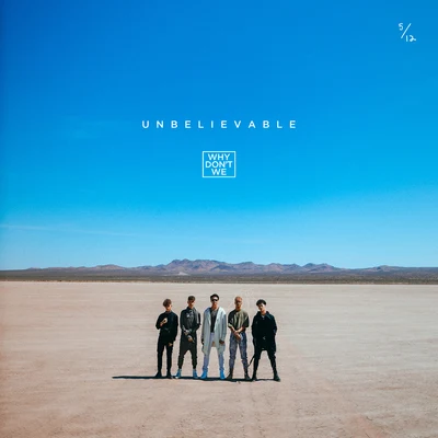 Why Don't We/SondrUnbelievable