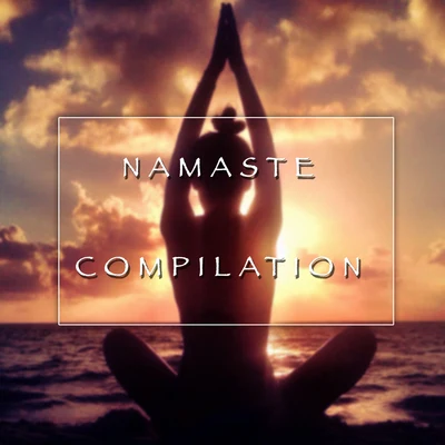 Chinese Relaxation and Meditation/Bedtime Relaxation/Angels Of RelaxationNamaste Compilation: Find Your True Self