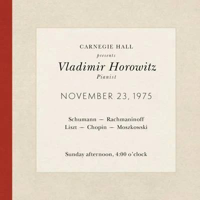 Vladimir HorowitzVladimir Horowitz live at Carnegie Hall - Recital November 23, 1975: Schumann, Rachmaninoff, Liszt, Chopin & Moszkowski