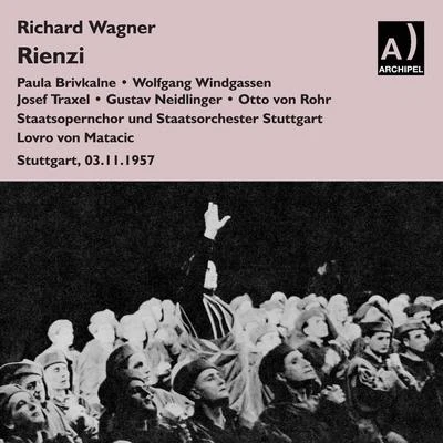 Lovro von Matacic/Anton Dermota/Serge Baudo/Hans Swarowsky/Karl Bohm/Peter Schrottner/Berislav Klobucar/Thomas SanderlingWAGNER, R.: Rienzi [Opera] (Stuttgart State Opera Chorus and Orchestra, Matacic) (1957)