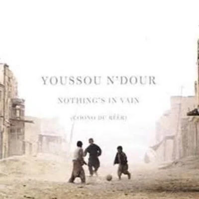 Youssou NDourNothings in Vain (Coono du réér) [US]