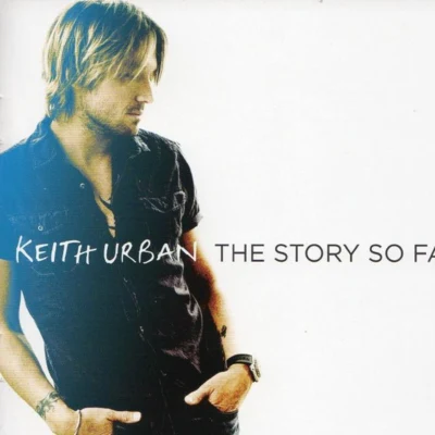 Keith UrbanThe Story So Far