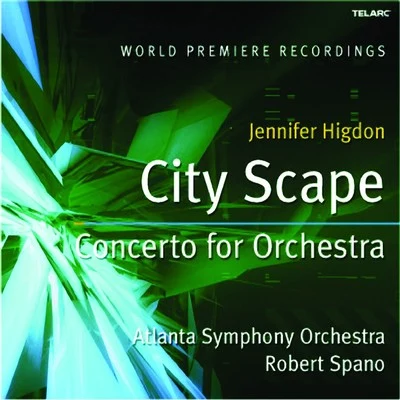 Robert SpanoAtlanta Symphony OrchestraHigdon: City Scape And Concerto For Orchestra