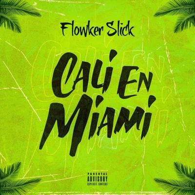 Flowker SlickCali en Miami