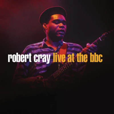 Robert Cray/The Rolling Stones/Bo Diddley/Sheryl CrowRobert Cray Live At The BBC